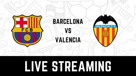 barcelona vs valencia live tv